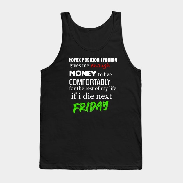 Forex Position Trading Funny Design Tank Top by Proway Design